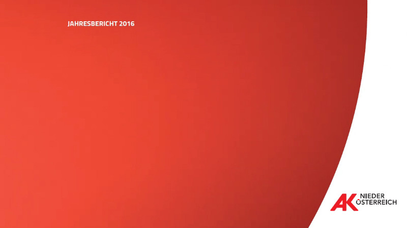 Jahresbericht 2016 © -, AK Niederösterreich Jahresbericht 2016 © -, AK Niederösterreich